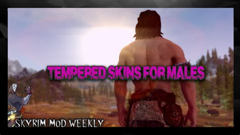 tempered skins for males.